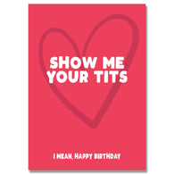 Show Me Your Tits Birthday Card